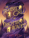 Cover image for The Troubled Girls of Dragomir Academy